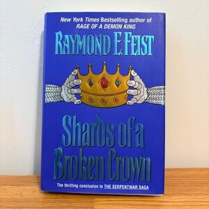 Raymond E. Feist‎ Book Shards of a Broken Crown 1st Ed Serpentwar Saga Hardcover